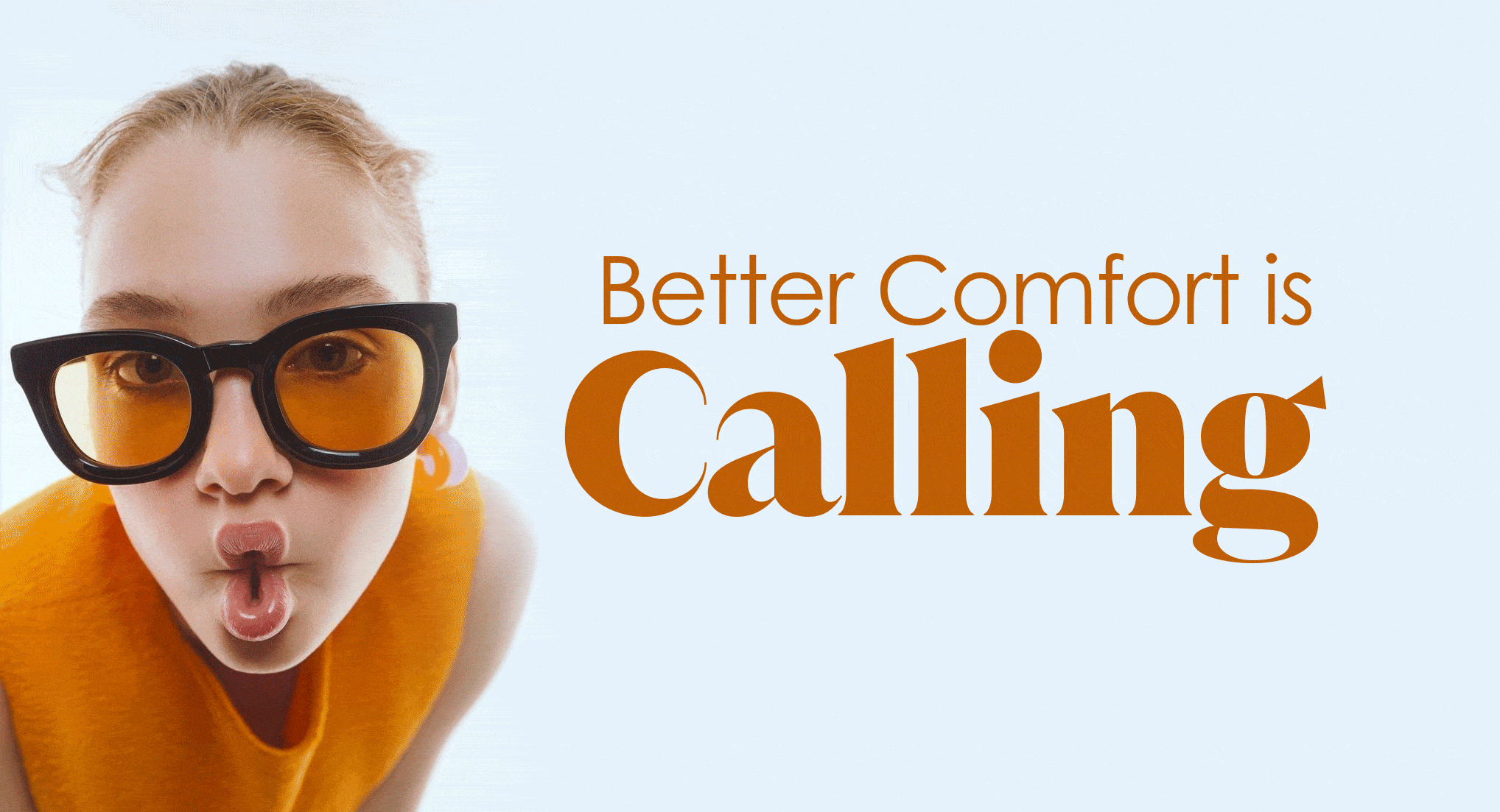 Better Comfort is Calling